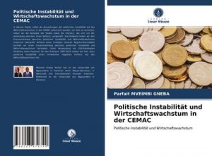 neues Buch – Parfait Mveimbi Gneba – Politische Instabilität und Wirtschaftswachstum in der CEMAC