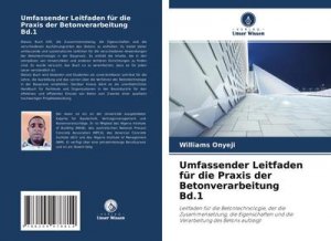 neues Buch – Williams Onyeji – Umfassender Leitfaden für die Praxis der Betonverarbeitung Bd.1