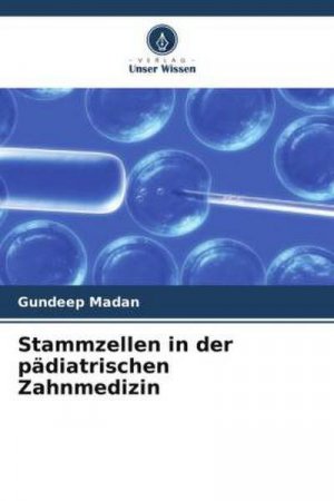 Stammzellen in der pädiatrischen Zahnmedizin