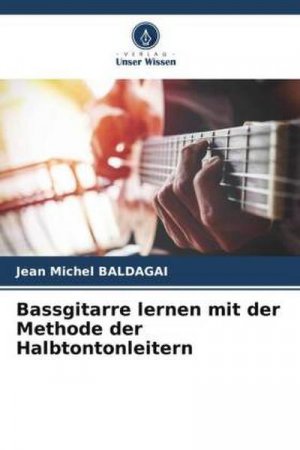 Bassgitarre lernen mit der Methode der Halbtontonleitern