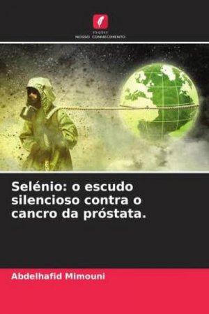 Selénio: o escudo silencioso contra o cancro da próstata.