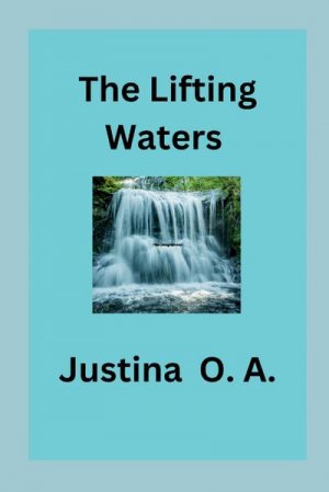 neues Buch – Justina O. A – The Lifting Waters