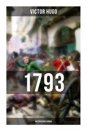 neues Buch – Victor Hugo – 1793: Historischer Roman