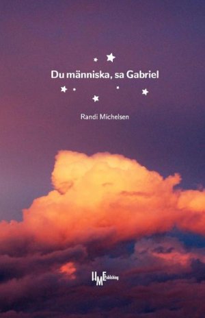 neues Buch – Randi Michelsen – Du människa, sa Gabriel