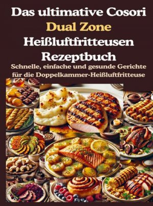 neues Buch – Jana Aircook – Das ultimative Cosori Dual Zone Heißluftfritteusen Rezeptbuch