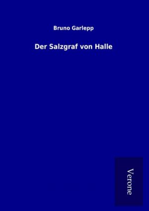 neues Buch – Bruno Garlepp – Der Salzgraf von Halle