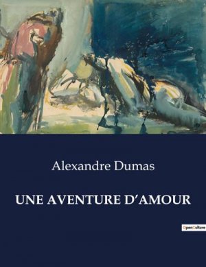 neues Buch – Alexandre Dumas – UNE AVENTURE D¿AMOUR