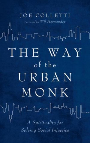 neues Buch – Joe Colletti – The Way of the Urban Monk