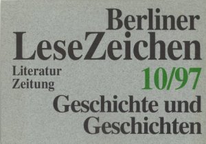 gebrauchtes Buch – Berliner LeseZeichen. Literaturzeitung Heft 10/1997 Thema: Geschichte und Geschichten. Inqusition anno 1965. u.a. Themen