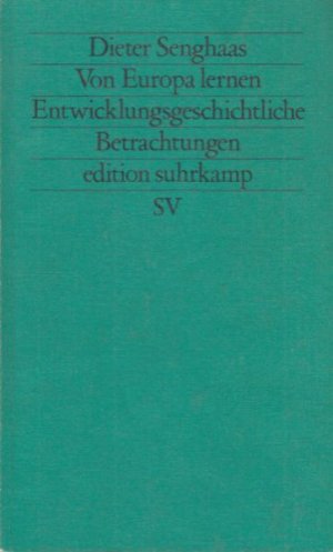 gebrauchtes Buch – Dieter Senghaas – Von Europa lernen. Entwicklungsgeschichtliche Betrachtungen. sv 1134 Neue Folge Band 123 (Mit Anstreichungen)