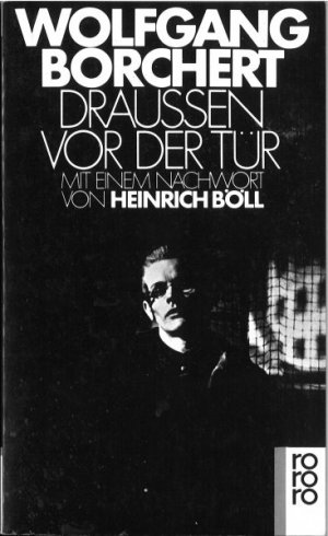 gebrauchtes Buch – Wolfgang Borchert – Draussen vor der Tür und ausgewählte Erzählungen. Mit einem Nachwort von Heinrich Böll. rororo Bd. 170