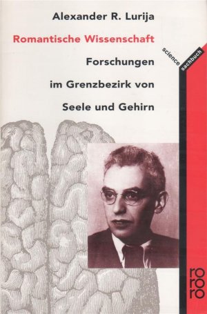 gebrauchtes Buch – LURIJA, Alexander R – Romantische Wissenschaft - Forschungen im Grenzbezirk von Seele und Gehirn