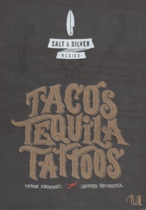 gebrauchtes Buch – RIFFELMACHER, Johannes / KOSIKOWSKI – Salt & Silver - Mexiko / Tacos, Tequila, Tattoos