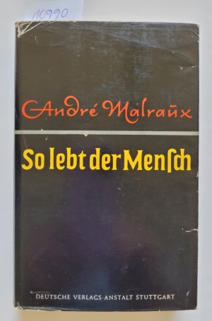 So lebt der Mensch : "Conditio Humana" : (Deutsche Erstausgabe)