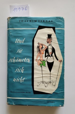 Und sie schämeten sich nicht : ein Zweitausendjahr-Bericht : (Erweiterte Neuausgabe)