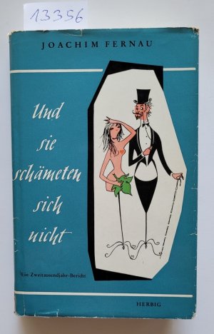 Und sie schämeten sich nicht : ein Zweitausendjahr-Bericht : (sehr gutes Exemplar)