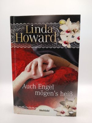 Auch Engel mögen's heiß Linda Howard. Aus dem Amerikan. von Christoph Göhler
