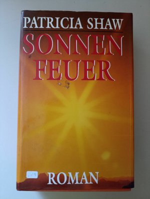 Sonnenfeuer Patricia Shaw guter Zustand siehe Bild gebunde Ausgabe K26