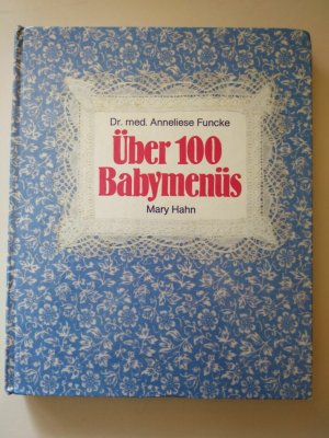 gebrauchtes Buch – Anneliese Funcke – Über 100 Babymenüs Anneliese Funcke guter Zustand siehe Bild K59