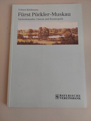 Fürst Pückler-Muskau Gartenkünstler, Literat und Kosmopolit Eckart Kleßmann K74