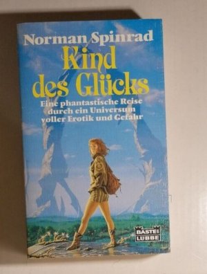 Norman Spinrad - Kind des Glücks - Science Fiction - Bastei Lübbe SF Buch K177-3