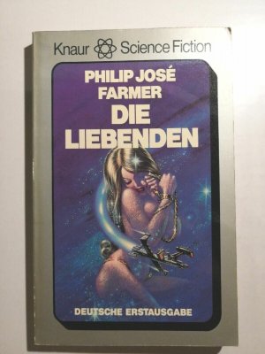 Philip Jose Farmer - Die Liebenden - Deutsche Erstausgabe - Knaur SF K180-5