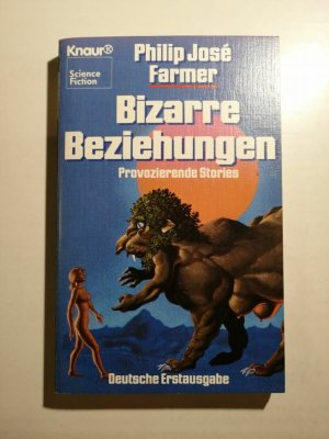 Philip Jose Farmer - Bizarre Beziehungen Deutsche Erstausgabe - Knaur SF K180-7