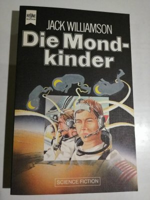 Jack Williamson - Die Mondkinder - Deutsche Erstausgabe - Heyne Bücher K189-1