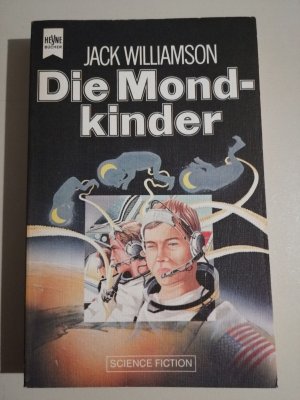 Jack Williamson - Die Mondkinder - Deutsche Erstausgabe - Heyne SF TB R63-18