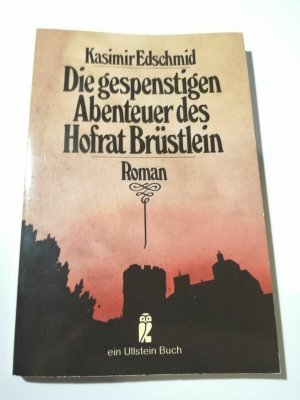 Kasimir Edschmid - Die gespenstigen Abenteuer des Hofrat Brüstlein K293-54