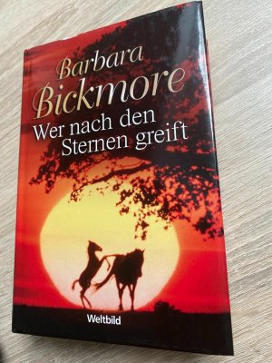 Wer nach den Sternen greift Barbara Bickmore Roman Weltbild TB K306-14