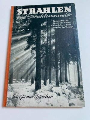 Strahlen und Strahlenwunder Buch Gustav Büscher von 1940   K314-6