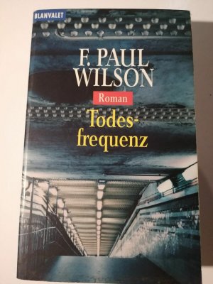 F. Paul Wilson - Todesfrequenz - Erstausgabe - blanvalet Taschenbuch K280-41