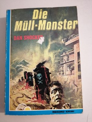 Dan Shocker - Die Müll-Monster - Horror-Krimi - Rekord Verlag K366-5