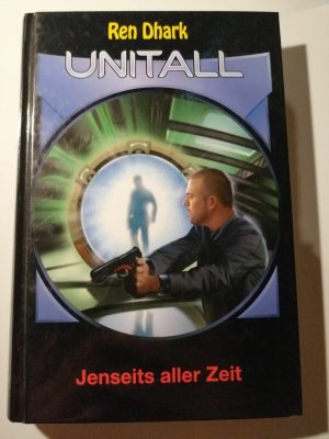 Ren Dhark Unitall 1 - Jenseits aller Zeit - Erstausgabe 2006 Unitall K221-26