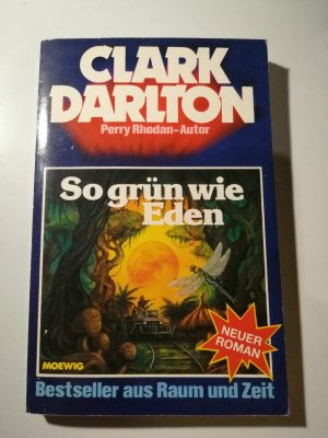 Clark Darlton - So grün wie Eden - Perry Rhodan Autor - Moewig SF TB R68-12