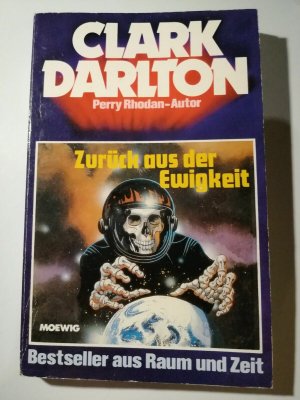 Clark Darlton - Zurück aus der Ewigkeit - Perry Rhodan Autor - Moewig R68-21