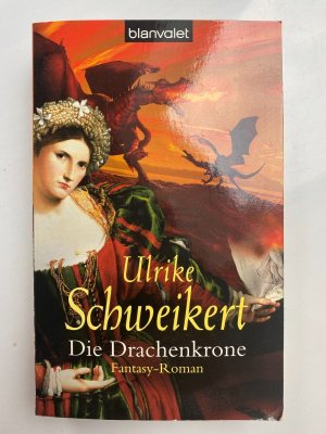 Ulrike Schweikert Die Drachenkrone Fantasy Roman K379-1