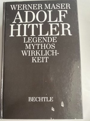 gebrauchtes Buch – Maser, Werner - Maser – Adolf Hitler  Legende - Mythos - Wirklichkeit  Werner Maser  Bechtle K386-7