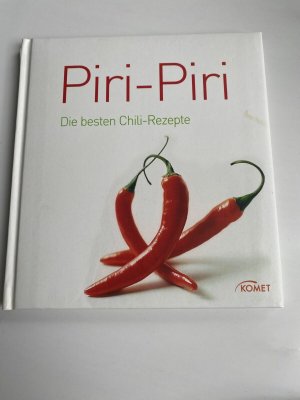 gebrauchtes Buch – Komet Verlag – Piri-Piri Die besten Chili-Rezepte Die besten Chili-Rezepte Komet Verlag K386-27