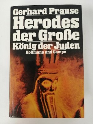Gerhard Prause - Herodes der Große / der König der Juden Hoffmann&Campe K508-46