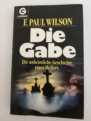 F. Paul Wilson - Die Gabe - 1. Auflage - 1989 - Taschenbuch - Goldmann | K590-34