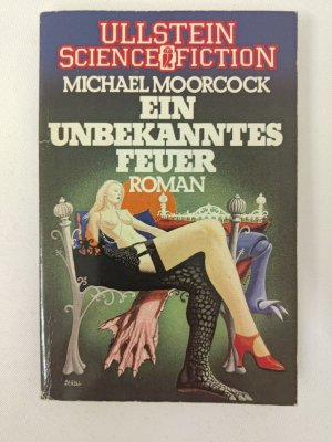 Michael Moorcock - Ein unbekanntes Feuer - Taschenbuch 1983 - Ullstein | K527-3