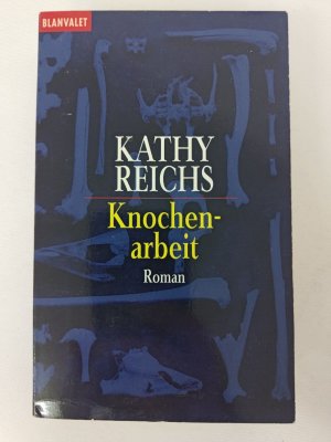 gebrauchtes Buch – Kathy Reichs – Kathy Reichs - Knochenarbeit - Taschenbuch 2001 - Blanvalet | K242-22