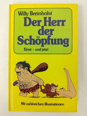 Willy Breinholst - Der Herr der Schöpfung - Einst und jetzt - 1982 | K242-31