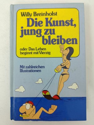 Willy Breinholst - Die Kunst, jung zu bleiben - Gustav Lübbe 1983 | K242-33