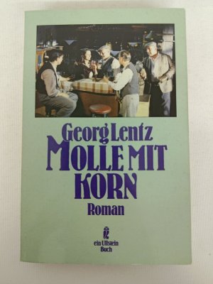 Georg Lentz - Molle mit Korn - Roman - Taschenbuch 1989 - Ullstein | K174-19