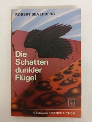 Robert Silverberg - Die Schatten dunkler Flügel - Taschenbuch - Goldmann K183-34