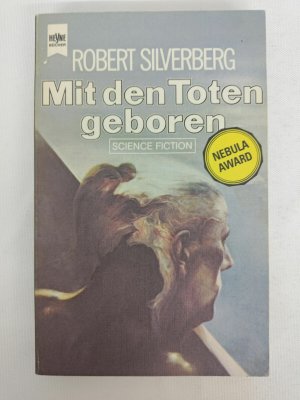 Robert Silverberg - Mit den Toten geboren - Erstausgabe 1979 - Heyne | K237-14