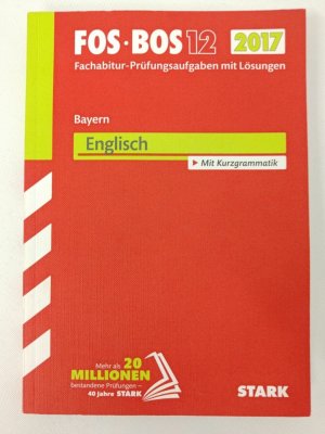 FOS/BOS 12 - Fachabitur Prüfungsaufgaben Bayern - Englisch 2017 - Stark | K580